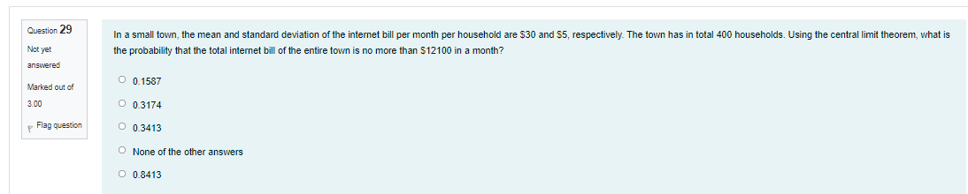 Question 29 In A Small Town The Mean And Standard Deviation Of The Internet Bill Per Month Per Household Are 30 And 55 1