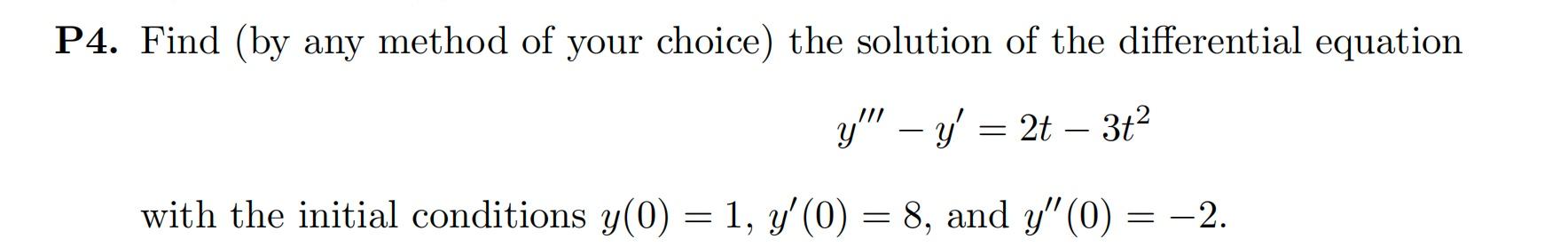 P4 Find By Any Method Of Your Choice The Solution Of The Differential Equation Y Y 2t 3t With The Initial C 1