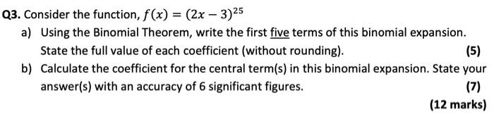 Q3 Consider The Function F X 2x 3 25 A Using The Binomial Theorem Write The First Five Terms Of This Binomial 1