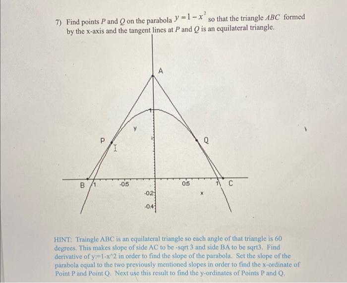 7 Find Points P And Q On The Parabola Y 1 X So That The Triangle Abc Formed By The X Axis And The Tangent Lines At P 1
