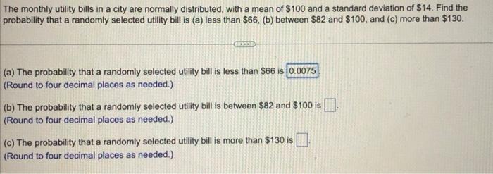 The Monthly Utility Bills In A City Are Normally Distributed With A Mean Of 100 And A Standard Deviation Of 14 Find 1