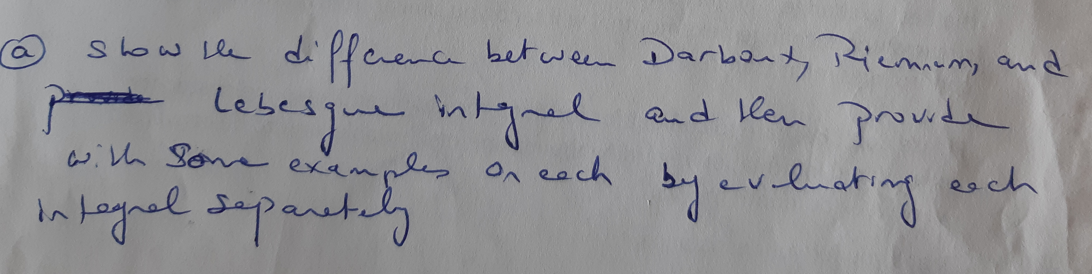 Show The Difference Between Darbeut Riermor And Pe Lebesque Integral And Then Provide With Some Examples On Each Integ 1