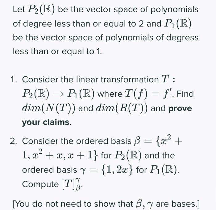 Let P R Be The Vector Space Of Polynomials Of Degree Less Than Or Equal To 2 And P R Be The Vector Space Of Polyno 1