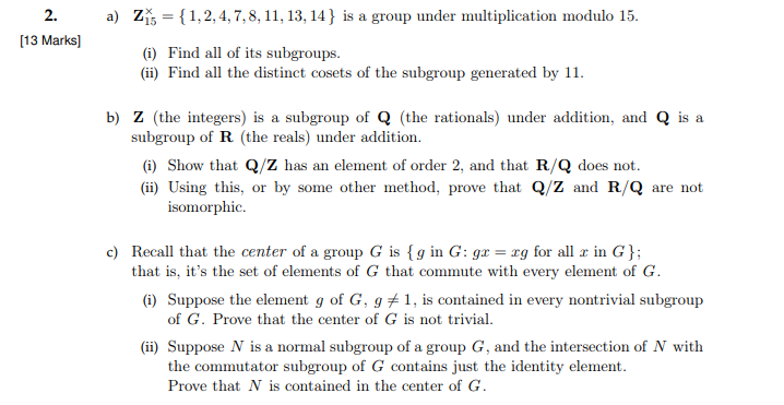 2 13 Marks A Z 1 2 4 7 8 11 13 14 Is A Group Under Multiplication Modulo 15 I Find All Of Its Subgroups 1