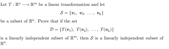 Let T Rn Rm Be A Linear Transformation S V V2 Be A Subset Of Rn Prove That If The Set And Let Vk D T V 1