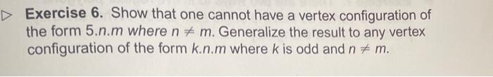 Exercise 6 Show That One Cannot Have A Vertex Configuration Of The Form 5 N M Where N M Generalize The Result To Any 1