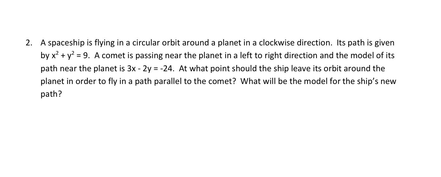 2 A Spaceship Is Flying In A Circular Orbit Around A Planet In A Clockwise Direction Its Path Is Given By X Y 9 1