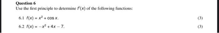 Question 6 Use The First Principle To Determine F X Of The Following Functions 6 1 F X X Cos X 6 2 F X X 4 1