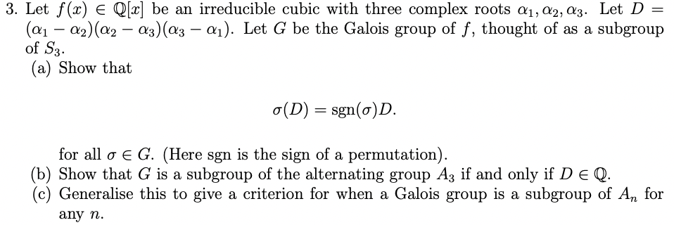 3 Let F X Q X Be An Irreducible Cubic With Three Complex Roots A A2 A3 Let D A A3 A3 A Let G Be The G 1