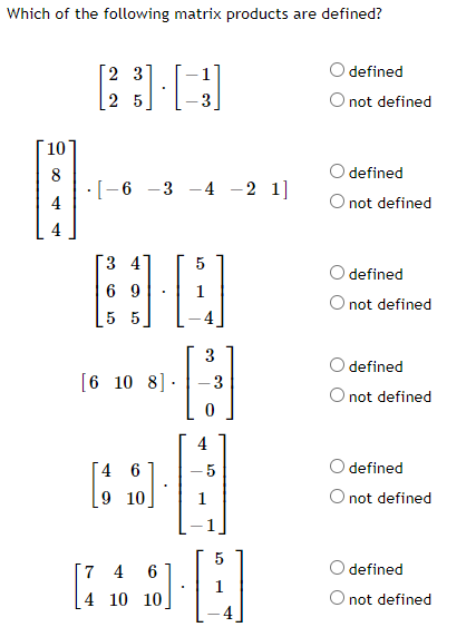 Which Of The Following Matrix Products Are Defined 10 8 4 A 123 4 25 6 3 4 2 1 3 4 69 5 6 10 8 4 36 10 1