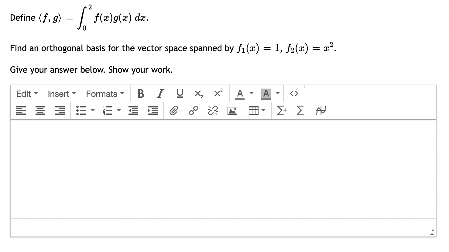 Define F G F X G X Dx Find An Orthogonal Basis For The Vector Space Spanned By F X 1 F X X Give Your A 1