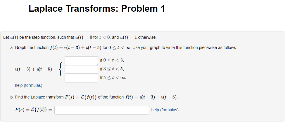 Laplace Transforms Problem 1 Let U T Be The Step Function Such That U T 0 For T 0 And U T 1 Otherwise A Gr 1
