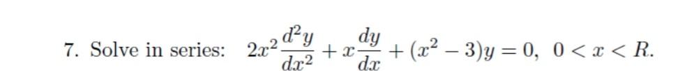 7 Solve In Series 272d Y X Dy Dx2 Dx X 3 Y 0 0 X R 1