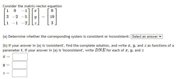 Consider The Matrix Vector Equation 9 1 0 1 3 2 5 1 30 H 3 A Determine Whether The Corresponding System Is Consi 1