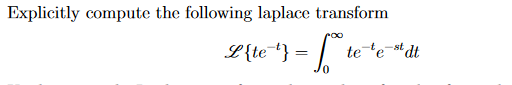 Explicitly Compute The Following Laplace Transform Ho Teve L Te Te Test Dt 1