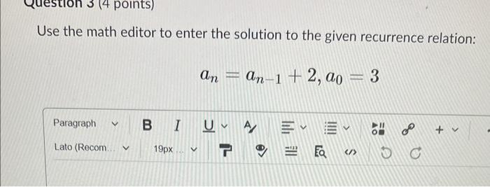 3 4 Points Use The Math Editor To Enter The Solution To The Given Recurrence Relation Paragraph V Lato Recom V An 1