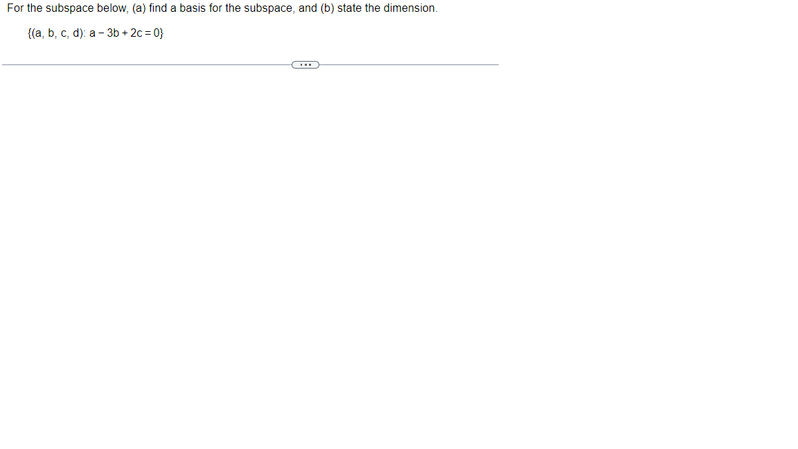For The Subspace Below A Find A Basis For The Subspace And B State The Dimension A B C D A 3b 2c 0 1