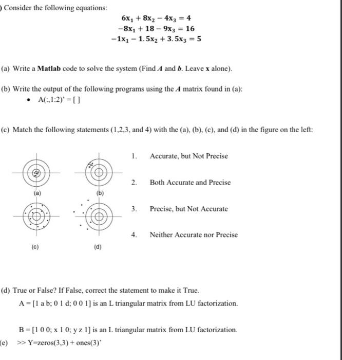 Consider The Following Equations 6x4 8x2 4x3 4 8x1 18 9x3 16 1x1 1 5x2 3 5x3 5 A Write A Matlab 1