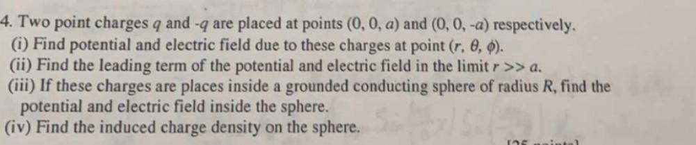 4 Two Point Charges Q And Q Are Placed At Points 0 0 A And 0 0 A Respectively I Find Potential And Electri 1