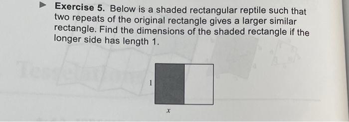 Exercise 5 Below Is A Shaded Rectangular Reptile Such That Two Repeats Of The Original Rectangle Gives A Larger Simil 1