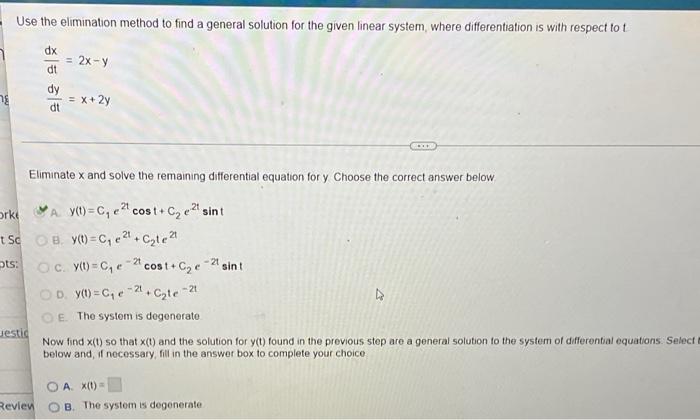 Use The Elimination Method To Find A General Solution For The Given Linear System Where Differentiation Is With Respect 1