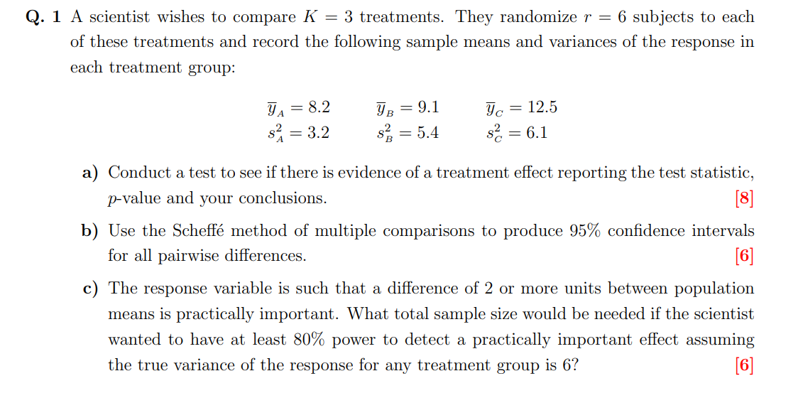 Q 1 A Scientist Wishes To Compare K 3 Treatments They Randomize R 6 Subjects To Each Of These Treatments And Recor 1