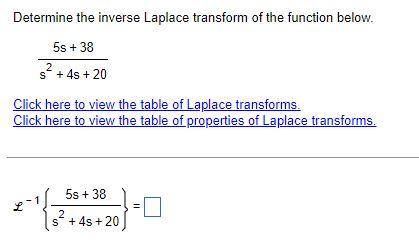 Determine The Inverse Laplace Transform Of The Function Below 5s 38 2 S 4s 20 Click Here To View The Table Of Lap 1