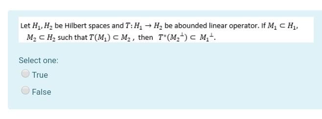 Let H H Be Hilbert Spaces And T H4 Hbe Abounded Linear Operator If M Ch M Ch Such That T M Cm2 Then T M2 Cm 1