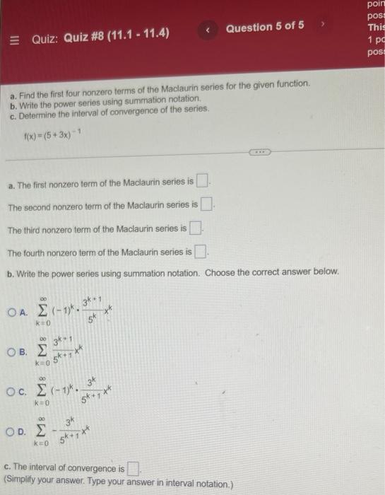 Quiz Quiz 8 11 1 11 4 A Find The First Four Nonzero Terms Of The Maclaurin Series For The Given Function B Wr 1