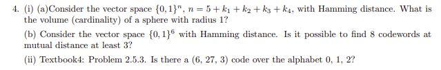4 I A Consider The Vector Space 0 1 N 5 K K2 Ks Ka With Hamming Distance What Is The Volume Cardinalit 1