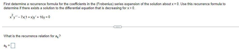 First Determine A Recurrence Formula For The Coefficients In The Frobenius Series Expansion Of The Solution About X 1