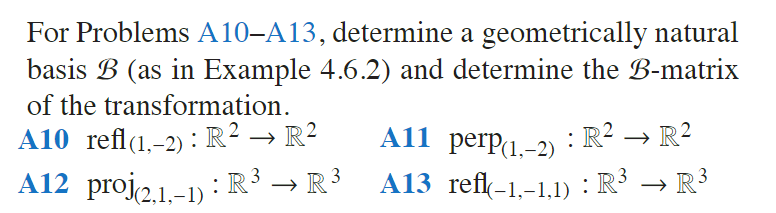For Problems A10 A13 Determine A Geometrically Natural Basis B As In Example 4 6 2 And Determine The B Matrix Of The 1