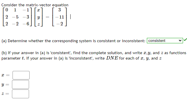 Consider The Matrix Vector Equation 230 4 2 5 3 2 6 X A Determine Whether The Corresponding System Is Consisten 1