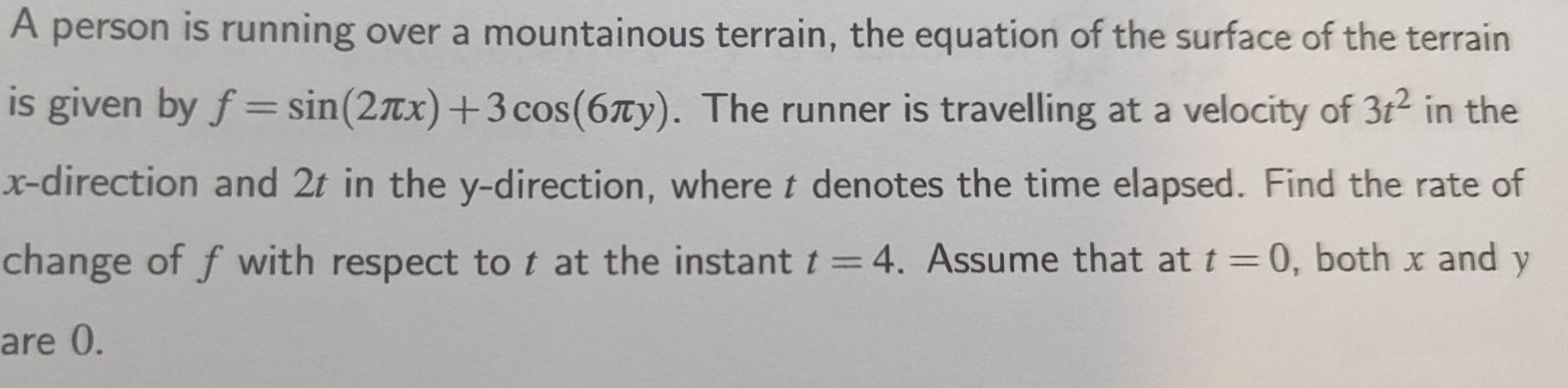 A Person Is Running Over A Mountainous Terrain The Equation Of The Surface Of The Terrain Is Given By F Sin 2x 3 Cos 1