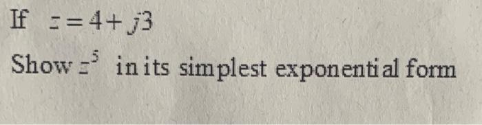 If 4 J3 Show In Its Simplest Exponential Form 1