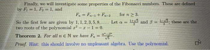 Finally We Will Investigate Some Properties Of The Fibonacci Numbers These Are Defined By F 1 F 1 And F F 1 F 1