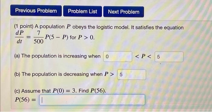 Previous Problem Problem List Next Problem 1 Point A Population P Obeys The Logistic Model It Satisfies The Equation 1