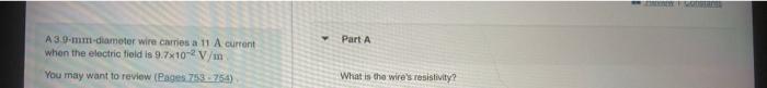 Part A A3 0 Mm Diameter Wire Carries A 11 A Current When The Electric Field Is 9 7x10 2 V M You May Want To Review Page 1