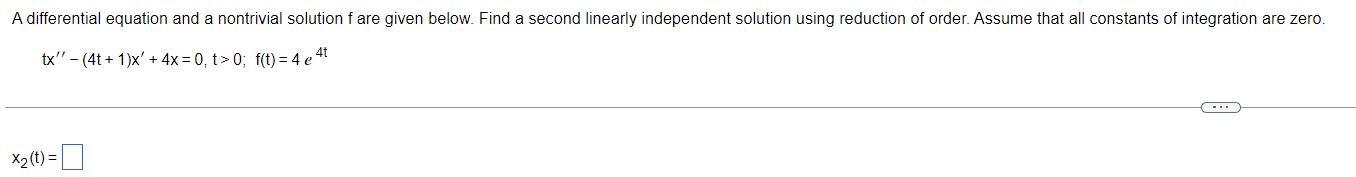 A Differential Equation And A Nontrivial Solution F Are Given Below Find A Second Linearly Independent Solution Using R 1