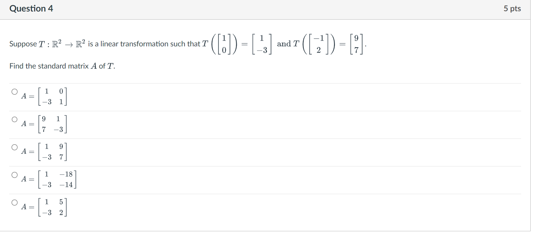 Question 4 Suppose T R R Is A Linear Transformation Such That T Find The Standard Matrix A Of T O O A A A 1