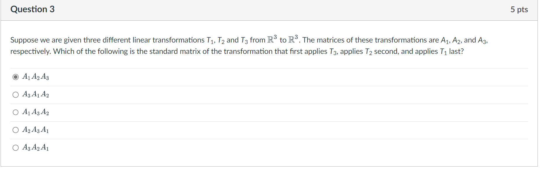 Question 3 Suppose We Are Given Three Different Linear Transformations T T And T3 From R To R The Matrices Of Thes 1