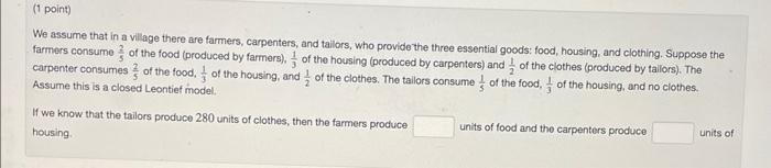 1 Point We Assume That In A Village There Are Farmers Carpenters And Tailors Who Provide The Three Essential Goods 1