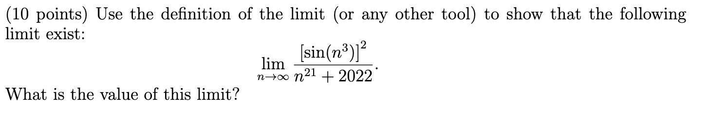10 Points Use The Definition Of The Limit Or Any Other Tool To Show That The Following Limit Exist What Is The Valu 1