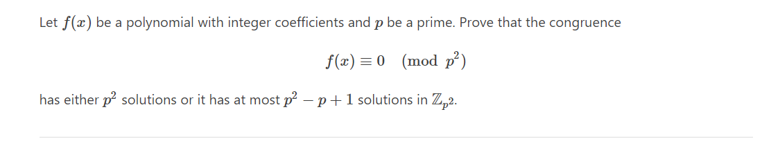 Let F X Be A Polynomial With Integer Coefficients And P Be A Prime Prove That The Congruence F X 0 Mod P Has Eithe 1