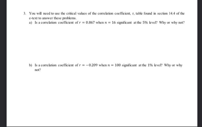 3 You Will Need To Use The Critical Values Of The Correlation Coefficient R Table Found In Section 14 4 Of The E Text 1