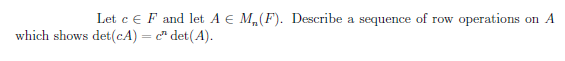 I Already Know How To Prove This In Other Ways I Need Help Figuring Out How To Do This With Row Operations Specifically 1