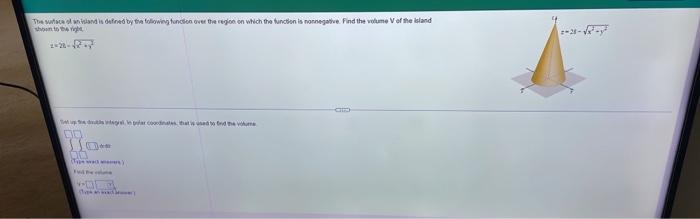 The Surface Of An Island Is Defined By The Following Function Over The Region On Which The Function Is Nonnegative Find 1
