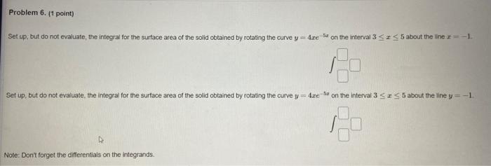 Problem 6 1 Point Set Up But Do Not Evaluate The Integral For The Surface Area Of The Solid Obtained By Rotating Th 1