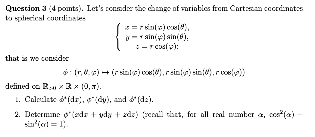 Question 3 4 Points Let S Consider The Change Of Variables From Cartesian Coordinates To Spherical Coordinates That I 1