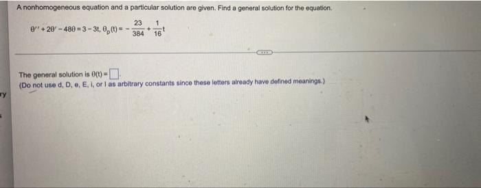 Ry A Nonhomogeneous Equation And A Particular Solution Are Given Find A General Solution For The Equation 23 1 16 0 1